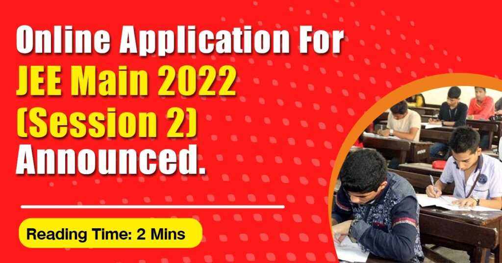 JEE MAIN 2022 (Session 2) Online Application announced- lalans Coaching Classes