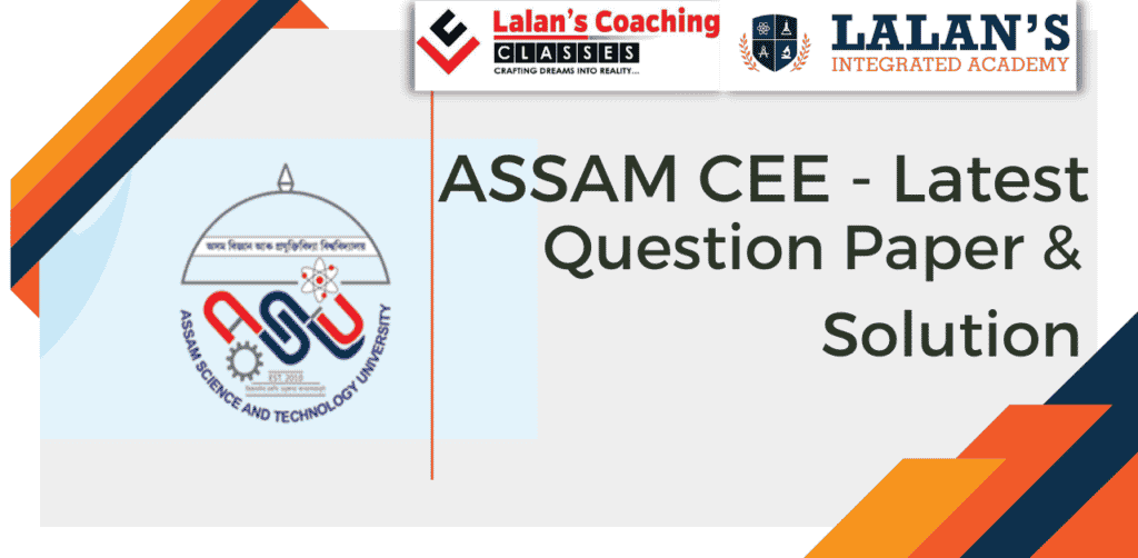 ASSAM CEE - 2022 Question Paper with Solutions.
