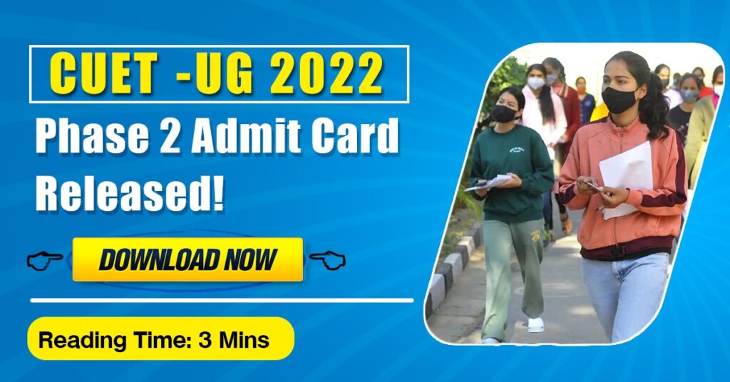 CUET UG 2022 Phase 2 Admit Card Released
