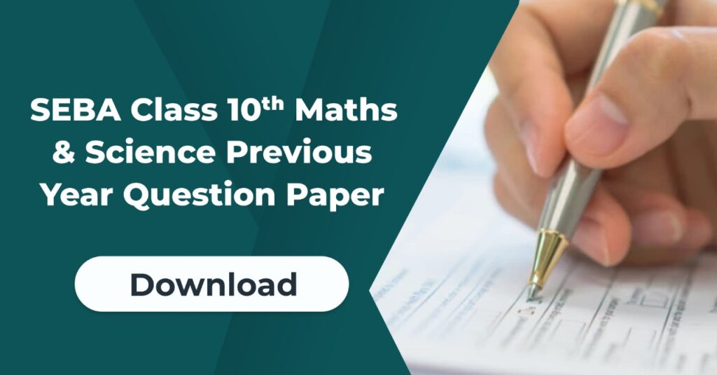 SEBA Class 10th Math & Science Previous Year Question Paper - Download
