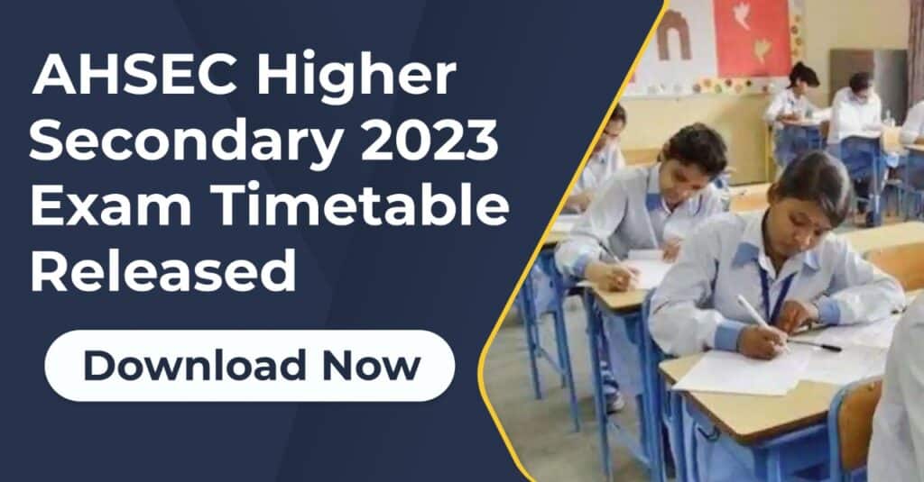 AHSEC Higher Secondary 2023 Exam Timetable