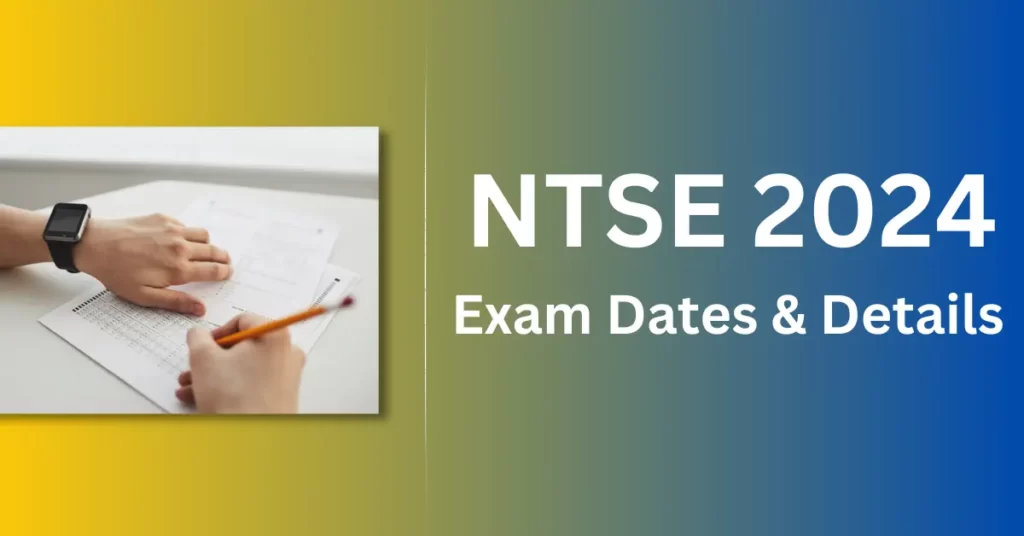 NTSE 2024 Exam Dates & Details