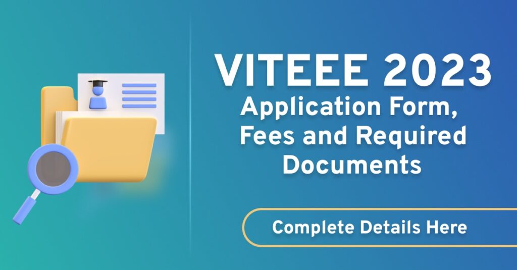 VITEEE 2023 - Application Form, Fees and Required Documents Complete Details Here
