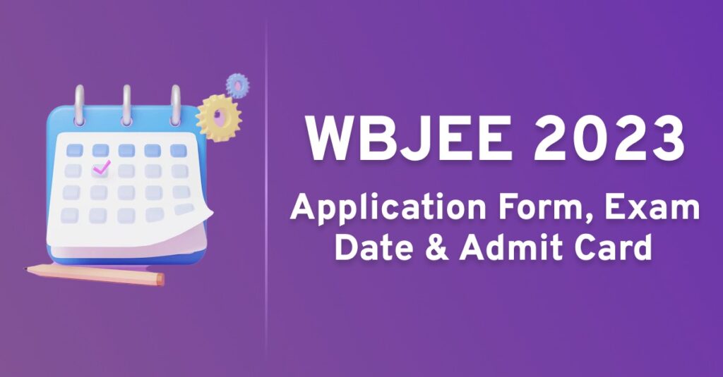 WBJEE 2023 Application , Exam date & Admit Card