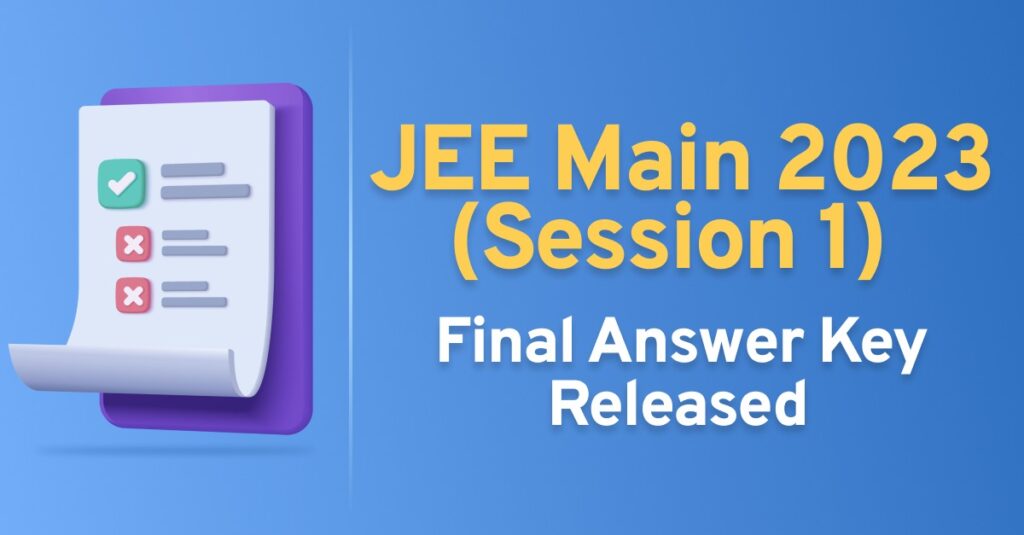 JEE main 2023 (Session 1) final answer key released
