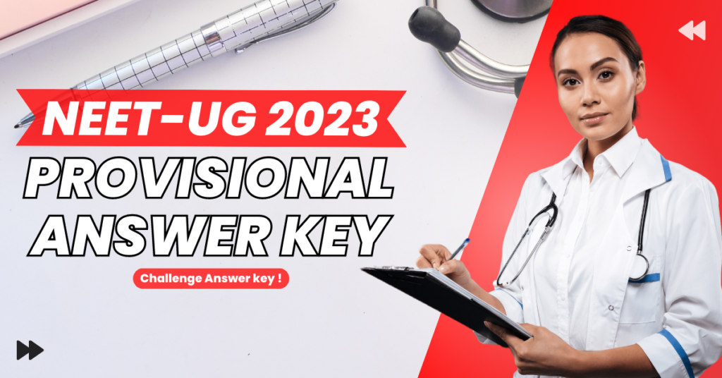 NEET UG 2023 Provisional Answer key released