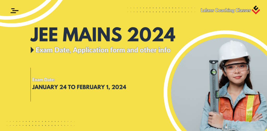 JEE MAINS 2024 Exam Date and Other Info