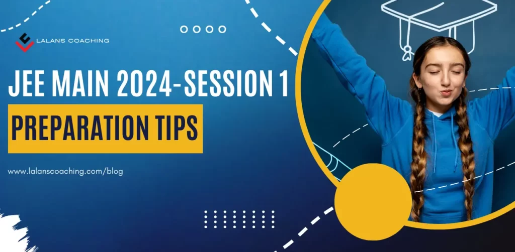 JEE Main 2024 Preparation Tips for Session 1